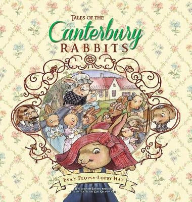 Tales of the Canterbury Rabbits: Eva's Flopsy-Lopsy Hat by Brigger, Laura