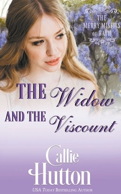 The Widow and the Viscount by Hutton, Callie