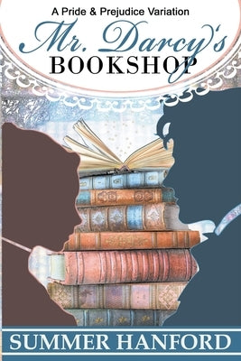 Mr. Darcy's Bookshop by Hanford, Summer