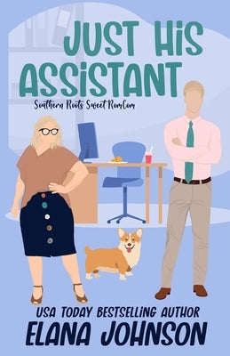 Just His Assistant: A Sweet Romantic Comedy by Johnson, Elana