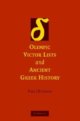 Olympic Victor Lists and Ancient Greek History by Christesen, Paul