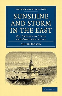 Sunshine and Storm in the East by Brassey, Annie