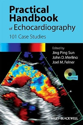 Practical Handbook of Echocardiography: 101 Case Studies by Sun, Jing Ping