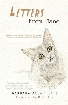 Letters from Jane: The Adventures of an Abandoned Kitten by Hite, Barbara Allan