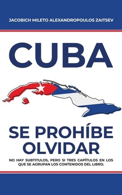Cuba: Se Prohíbe Olvidar by Zaitsev, Jacobich Mileto Alexandropoulos