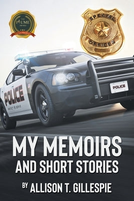 My Memoirs and Short Stories by Gillespie, Allison