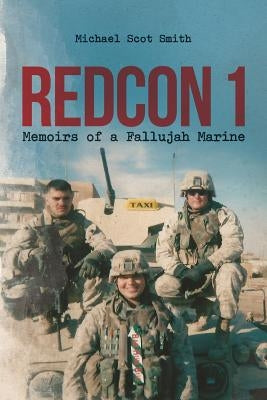 RedCon 1: Memoirs of a Fallujah Marine by Smith, Michael Scot