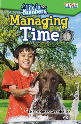 Life in Numbers: Managing Time by Perlman Greathouse, Lisa