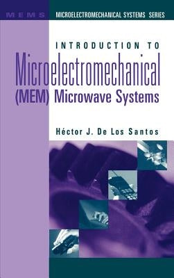 Introduction to Microelectromechanical(MEM)Microwave Systems by de Los Santos, Hector J.