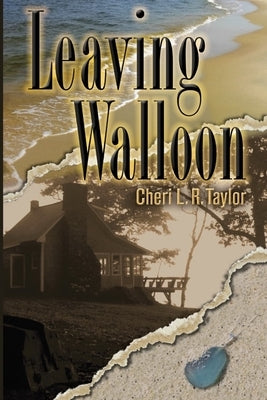 Leaving Walloon by Taylor, Cheri L. R.