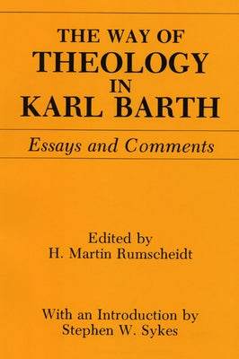 The Way of Theology in Karl Barth by Rumscheidt, H. Martin