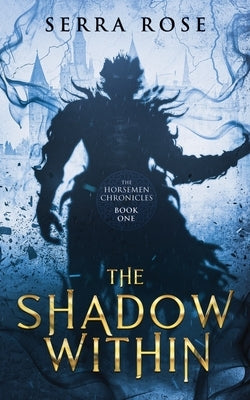 The Shadow Within by Rose, Serra