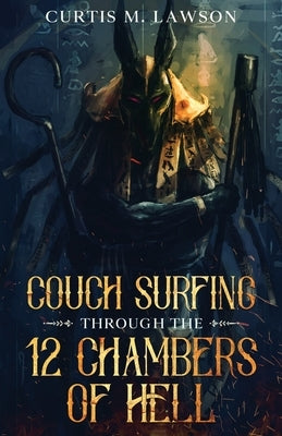 Couch Surfing Through the 12 Chambers of Hell by Lawson, Curtis M.