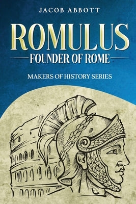 Romulus: Makers of History Series by Abbott, Jacob