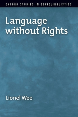 Language Without Rights by Wee, Lionel