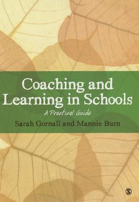 Coaching and Learning in Schools by Gornall, Sarah