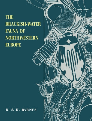 The Brackish-Water Fauna of Northwestern Europe by Barnes, R.