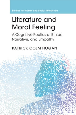 Literature and Moral Feeling by Hogan, Patrick Colm