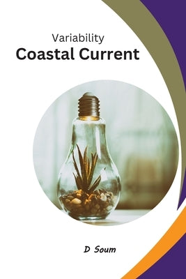 Variability Of Coastal Current by Soum, D.