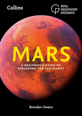 Mars: A Beginner's Guide to Exploring the Red Planet by Owens, Brendan