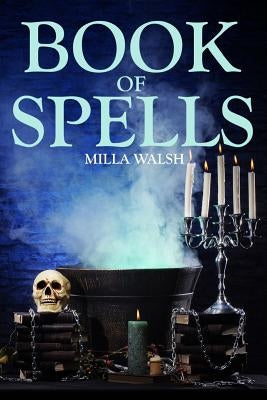 Book of Spells by Walsh, Milla