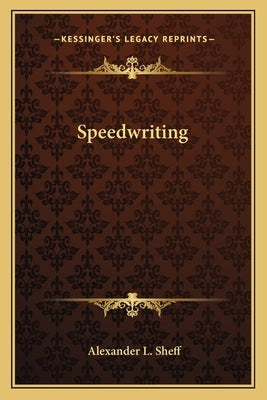 Speedwriting by Sheff, Alexander L.
