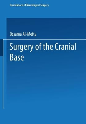 Surgery of the Cranial Base by Al-Mefty, Ossama