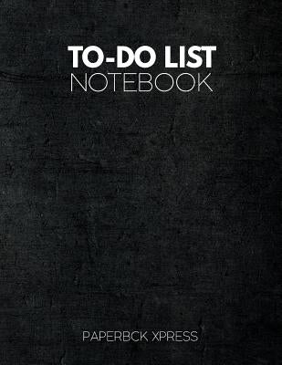 To Do List Notebook: Personal & Business Tasks With Priority Status, Daily To Do List, Checklist Paper Agenda 8.5 x 11 - Minimal Black Edition by Xpress, Paperbck