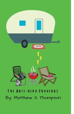 The Anti-Hero Proverbs by Thompson, Matthew S.