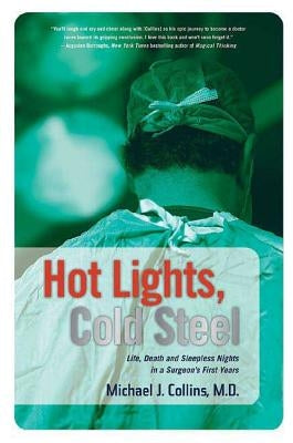 Hot Lights, Cold Steel by Collins, Michael J.