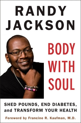 Body with Soul: Shed Pounds, End Diabetes, and Transform Your Health by Jackson, Randy