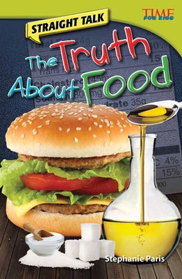 Straight Talk: The Truth About Food: The Truth about Food (Advanced Plus) by Paris, Stephanie