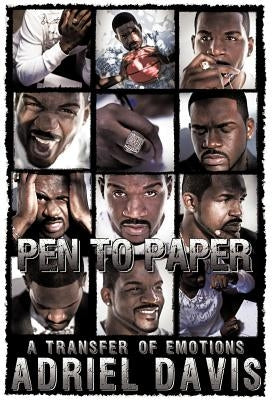 Pen to Paper: A Transfer of Emotions by Davis, Adriel T.