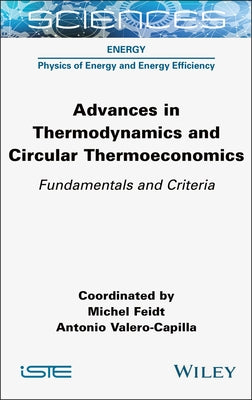 Advances in Thermodynamics and Circular Thermoeconomics: Fundamentals and Criteria by Feidt, Michel