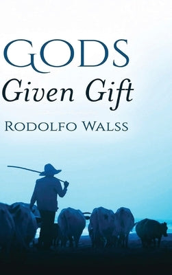 God's Given Gift by Walss, Rodolfo