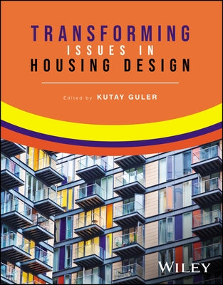 Transforming Issues in Housing Design by Guler, Kutay