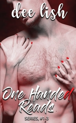 One Handed Reads Series #1-3 by Lish, Dee