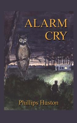 Alarm Cry by Huston, Phillips