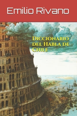 Diccionario del Habla de Chile by Rivano Fischer, Emilio