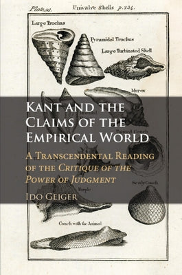 Kant and the Claims of the Empirical World by Geiger, Ido