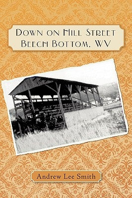 Down on Hill Street Beech Bottom, WV by Smith, Andrew Lee