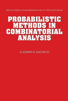 Probabilistic Methods in Combinatorial Analysis by Sachkov, V. N.