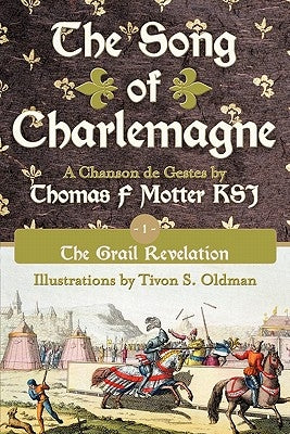 The Song of Charlemagne: Book One - The Grail Revelation by Motter Ksj, Thomas F.