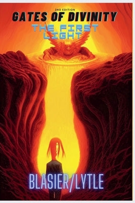 Gates of Divinity: The First Light by Blasier, Toi