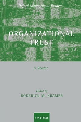 Organizational Trust: A Reader by Kramer, Roderick M.