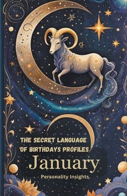 The Secret Language of Birthdays Profiles - January Personality Insights. by Sanjurjo, Daniel