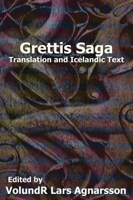 Grettis Saga: Translation and Icelandic Text by Hight, G. H.
