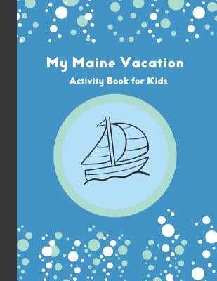 My Maine Vacation: Activity Book for Kids by Publications, Sadler House