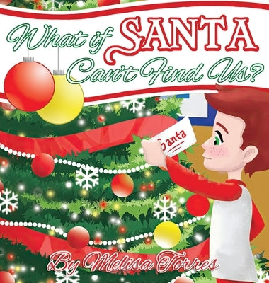 What if Santa Can't Find Us?: A child's first Christmas in two homes by Torres, Melisa