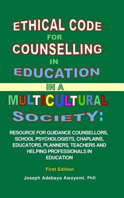 Ethical Code for Counselling in Education in a Multicultural Society by Awoyemi, Joseph Adebayo